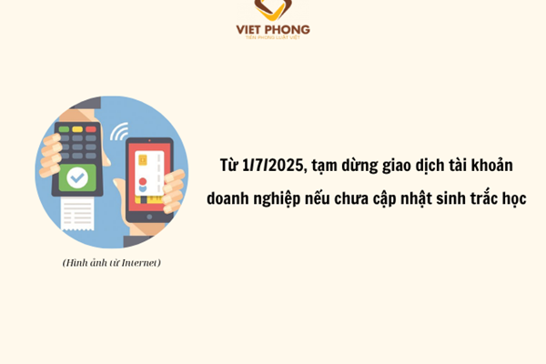 Từ 1/7, tạm dừng giao dịch tài khoản doanh nghiệp nếu chưa cập nhật sinh trắc học